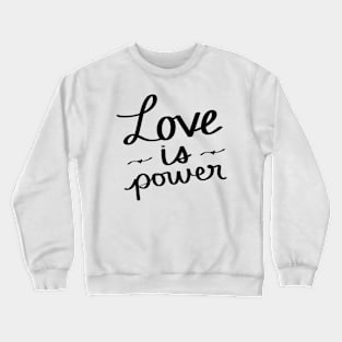 Love Is Power Crewneck Sweatshirt